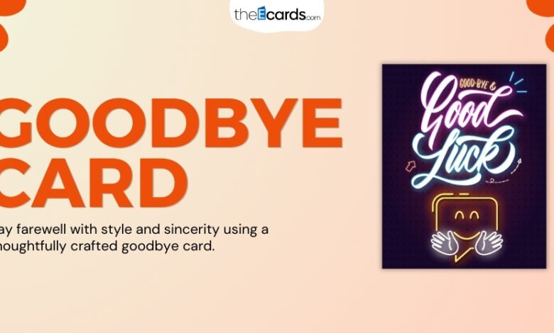 Goodbye Cards