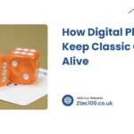 How Digital Platforms Keep Classic Games Alive How Digital Platforms Keep Classic Games Alive