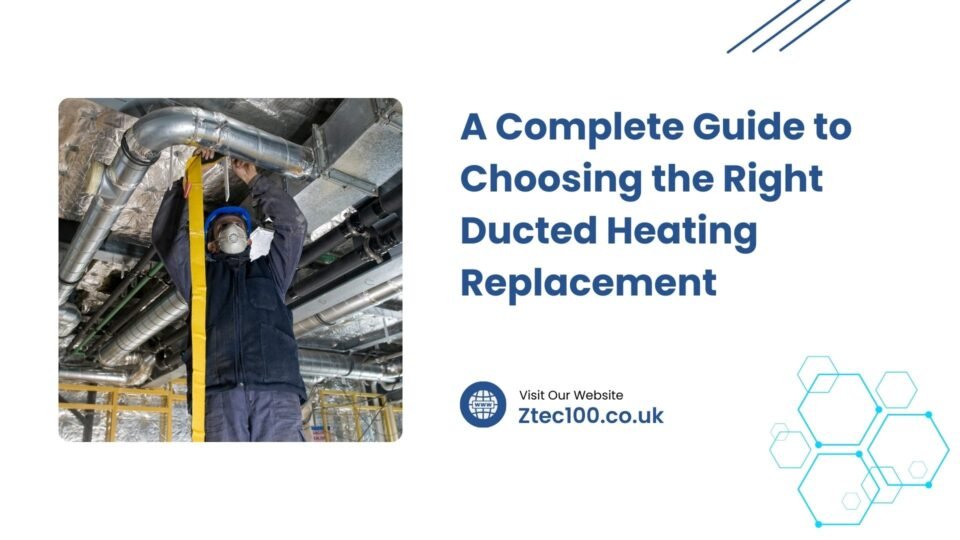 A Complete Guide to Choosing the Right Ducted Heating Replacement 1 A Complete Guide to Choosing the Right Ducted Heating Replacement A Complete Guide to Choosing the Right Ducted Heating Replacement