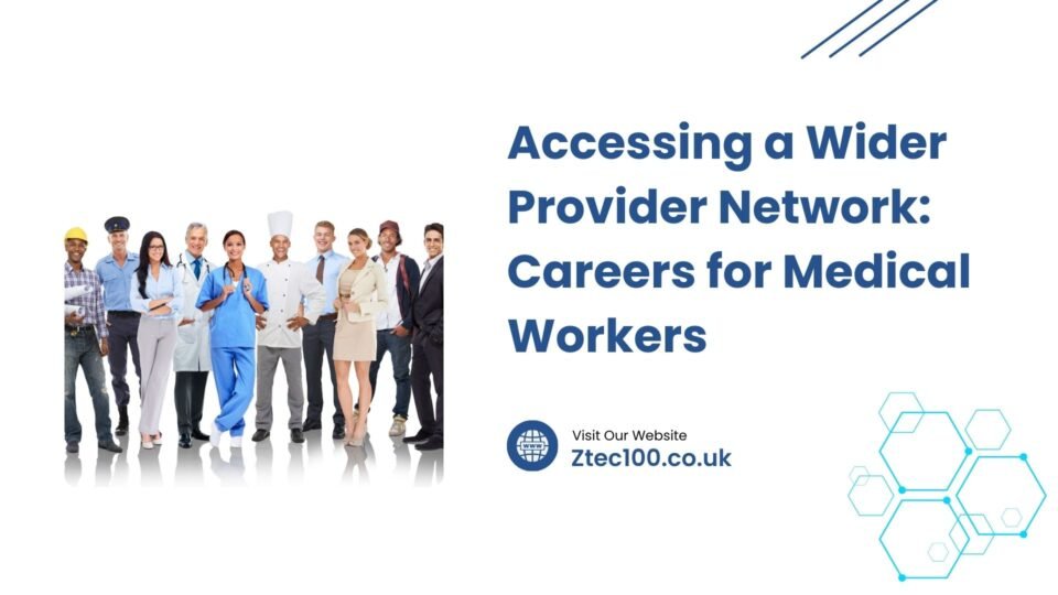 Careers for Medical Workers Accessing a Wider Provider Network: Careers for Medical Workers