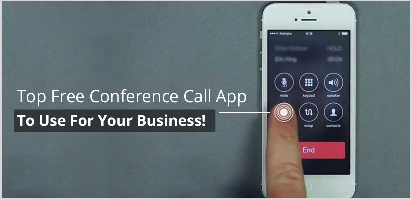 Top Free Conference Call App To Use For Your Business!