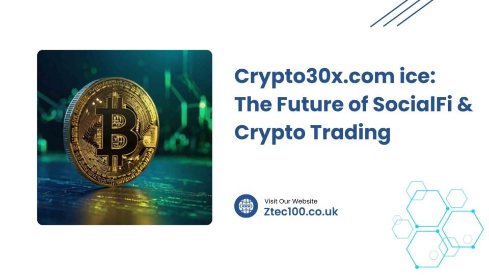Crypto30x.com ice: The Future of SocialFi & Crypto Trading 2 Crypto30x.com ice